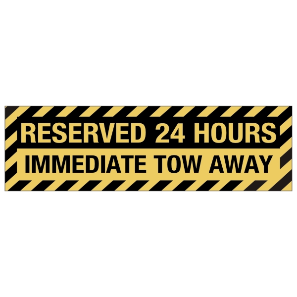 Reserved 24 Hours Immediate Tow Away Sign 24" x 8"